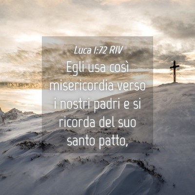 Picture 04 - Luca 1:72 RIV - Egli usa così misericordia verso i nostri padri - Bible Verse Picture