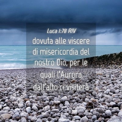 Picture 04 - Luca 1:78 RIV - dovuta alle viscere di misericordia del nostro - Bible Verse Picture