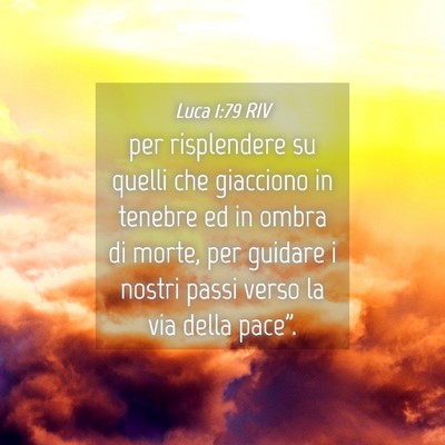Picture 04 - Luca 1:79 RIV - per risplendere su quelli che giacciono in - Bible Verse Picture