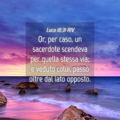 Picture 04 - Luca 10:31 RIV - Or, per caso, un sacerdote scendeva per quella - Bible Verse Picture