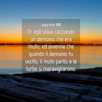 Picture 04 - Luca 11:14 RIV - Or egli stava cacciando un demonio che era muto; - Bible Verse Picture