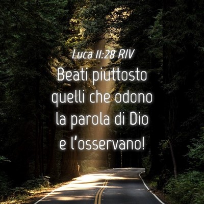 Picture 04 - Luca 11:28 RIV - Beati piuttosto quelli che odono la parola di Dio - Bible Verse Picture