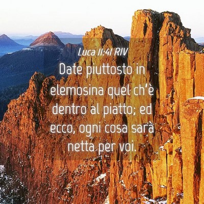 Picture 04 - Luca 11:41 RIV - Date piuttosto in elemosina quel ch’è dentro - Bible Verse Picture