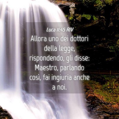 Picture 04 - Luca 11:45 RIV - Allora uno dei dottori della legge, rispondendo, - Bible Verse Picture