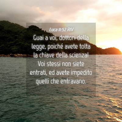 Picture 04 - Luca 11:52 RIV - Guai a voi, dottori della legge, poiché avete - Bible Verse Picture