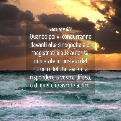 Picture 04 - Luca 12:11 RIV - Quando poi vi condurranno davanti alle sinagoghe - Bible Verse Picture