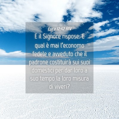 Picture 04 - Luca 12:42 RIV - E il Signore rispose: E qual è mai l’economo - Bible Verse Picture
