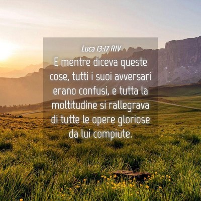 Picture 04 - Luca 13:17 RIV - E mentre diceva queste cose, tutti i suoi - Bible Verse Picture