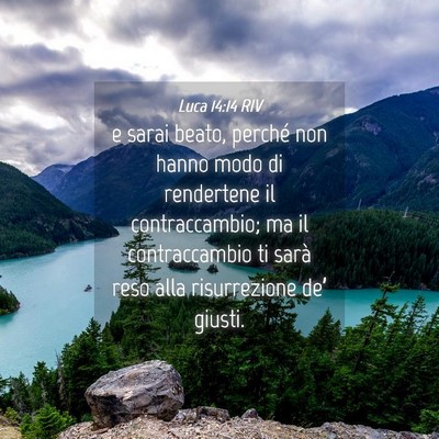 Picture 04 - Luca 14:14 RIV - e sarai beato, perché non hanno modo di - Bible Verse Picture