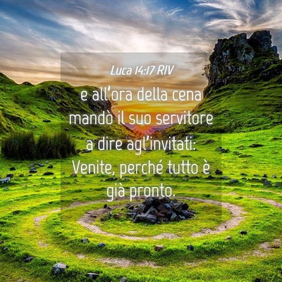 Picture 04 - Luca 14:17 RIV - e all’ora della cena mandò il suo servitore a - Bible Verse Picture