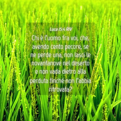 Picture 04 - Luca 15:4 RIV - Chi è l’uomo fra voi, che, avendo cento - Bible Verse Picture