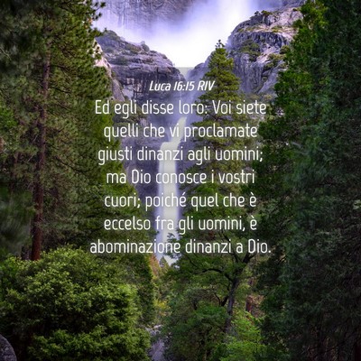 Picture 04 - Luca 16:15 RIV - Ed egli disse loro: Voi siete quelli che vi - Bible Verse Picture