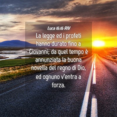 Picture 04 - Luca 16:16 RIV - La legge ed i profeti hanno durato fino a - Bible Verse Picture