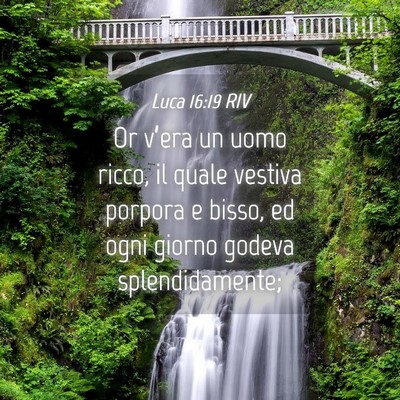 Picture 04 - Luca 16:19 RIV - Or v’era un uomo ricco, il quale vestiva - Bible Verse Picture