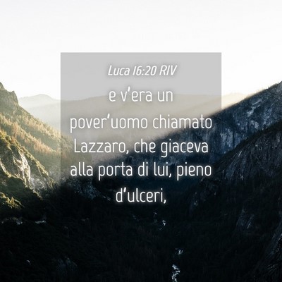 Picture 04 - Luca 16:20 RIV - e v’era un pover’uomo chiamato Lazzaro, che - Bible Verse Picture