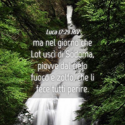Picture 04 - Luca 17:29 RIV - ma nel giorno che Lot uscì di Sodoma, piovve dal - Bible Verse Picture