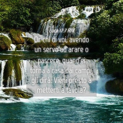 Picture 04 - Luca 17:7 RIV - Or chi di voi, avendo un servo ad arare o - Bible Verse Picture