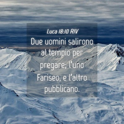 Picture 04 - Luca 18:10 RIV - Due uomini salirono al tempio per pregare; - Bible Verse Picture