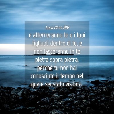 Picture 04 - Luca 19:44 RIV - e atterreranno te e i tuoi figliuoli dentro di - Bible Verse Picture
