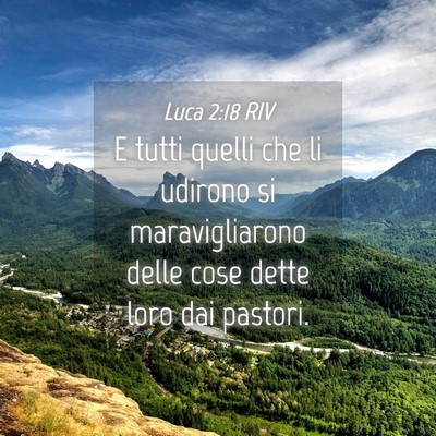 Picture 04 - Luca 2:18 RIV - E tutti quelli che li udirono si maravigliarono - Bible Verse Picture