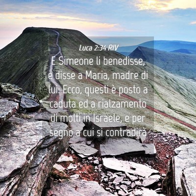 Picture 04 - Luca 2:34 RIV - E Simeone li benedisse, e disse a Maria, madre di - Bible Verse Picture