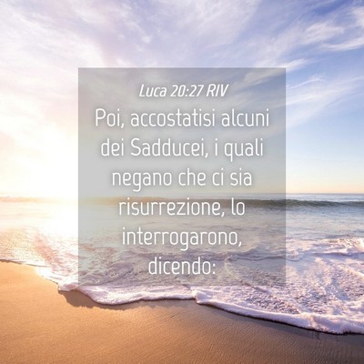 Picture 04 - Luca 20:27 RIV - Poi, accostatisi alcuni dei Sadducei, i quali - Bible Verse Picture