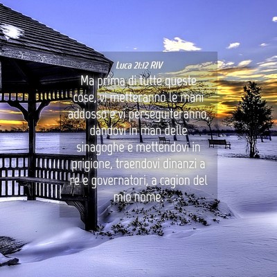 Picture 04 - Luca 21:12 RIV - Ma prima di tutte queste cose, vi metteranno le - Bible Verse Picture