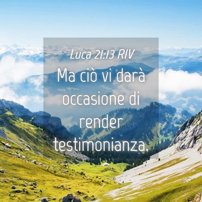 Picture 04 - Luca 21:13 RIV - Ma ciò vi darà occasione di render - Bible Verse Picture