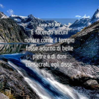 Picture 04 - Luca 21:5 RIV - E facendo alcuni notare come il tempio fosse - Bible Verse Picture