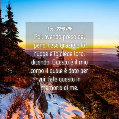 Picture 04 - Luca 22:19 RIV - Poi, avendo preso del pane, rese grazie e lo - Bible Verse Picture