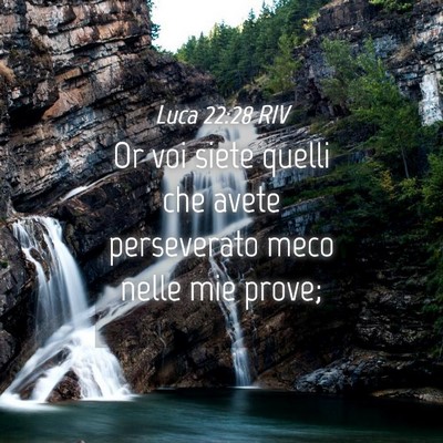 Picture 04 - Luca 22:28 RIV - Or voi siete quelli che avete perseverato meco - Bible Verse Picture