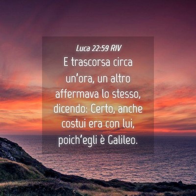 Picture 04 - Luca 22:59 RIV - E trascorsa circa un’ora, un altro affermava lo - Bible Verse Picture