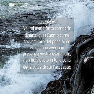 Picture 04 - Luca 23:14 RIV - Voi mi avete fatto comparir dinanzi quest’uomo - Bible Verse Picture
