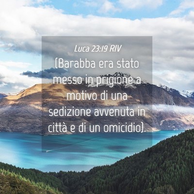 Picture 04 - Luca 23:19 RIV - (Barabba era stato messo in prigione a motivo di - Bible Verse Picture