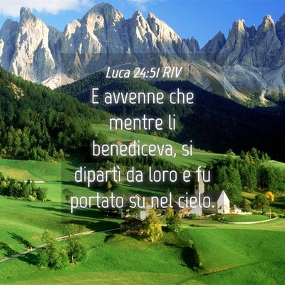 Picture 04 - Luca 24:51 RIV - E avvenne che mentre li benediceva, si dipartì - Bible Verse Picture