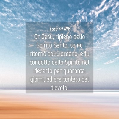 Picture 04 - Luca 4:1 RIV - Or Gesù, ripieno dello Spirito Santo, se ne - Bible Verse Picture
