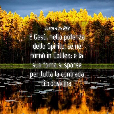 Picture 04 - Luca 4:14 RIV - E Gesù, nella potenza dello Spirito, se ne - Bible Verse Picture