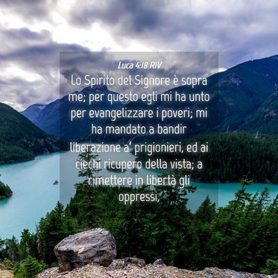 Picture 04 - Luca 4:18 RIV - Lo Spirito del Signore è sopra me; per questo - Bible Verse Picture