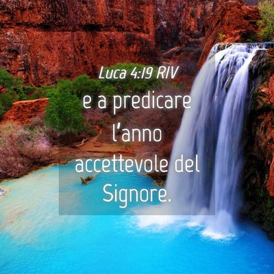 Picture 04 - Luca 4:19 RIV - e a predicare l’anno accettevole del - Bible Verse Picture