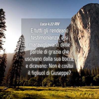 Picture 04 - Luca 4:22 RIV - E tutti gli rendeano testimonianza, e si - Bible Verse Picture