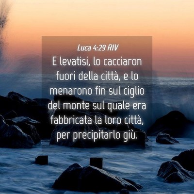 Picture 04 - Luca 4:29 RIV - E levatisi, lo cacciaron fuori della città, e lo - Bible Verse Picture