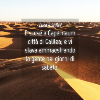 Picture 04 - Luca 4:31 RIV - E scese a Capernaum città di Galilea; e vi stava - Bible Verse Picture