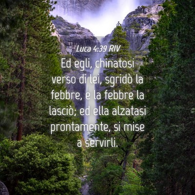 Picture 04 - Luca 4:39 RIV - Ed egli, chinatosi verso di lei, sgridò la - Bible Verse Picture