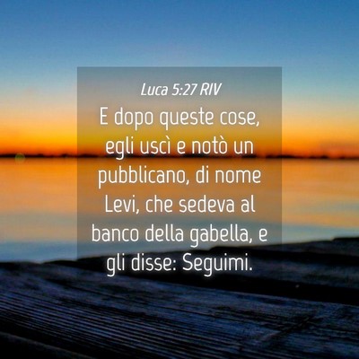 Picture 04 - Luca 5:27 RIV - E dopo queste cose, egli uscì e notò un - Bible Verse Picture