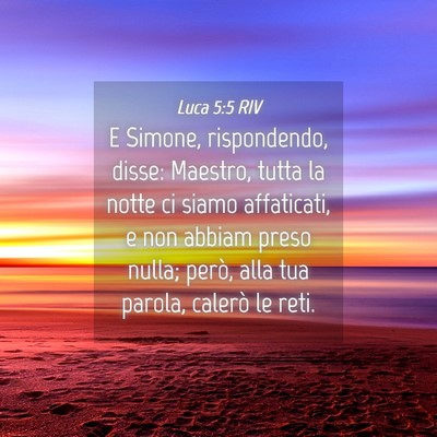 Picture 04 - Luca 5:5 RIV - E Simone, rispondendo, disse: Maestro, tutta la - Bible Verse Picture