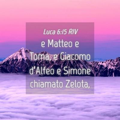 Picture 04 - Luca 6:15 RIV - e Matteo e Toma, e Giacomo d’Alfeo e Simone - Bible Verse Picture