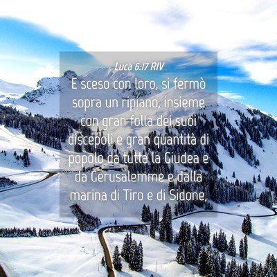 Picture 04 - Luca 6:17 RIV - E sceso con loro, si fermò sopra un ripiano, - Bible Verse Picture