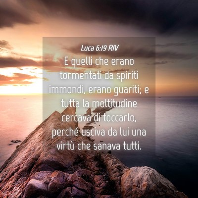 Picture 04 - Luca 6:19 RIV - E quelli che erano tormentati da spiriti immondi, - Bible Verse Picture