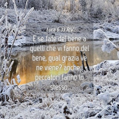 Picture 04 - Luca 6:33 RIV - E se fate del bene a quelli che vi fanno del - Bible Verse Picture