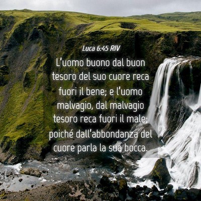 Picture 04 - Luca 6:45 RIV - L’uomo buono dal buon tesoro del suo cuore reca - Bible Verse Picture